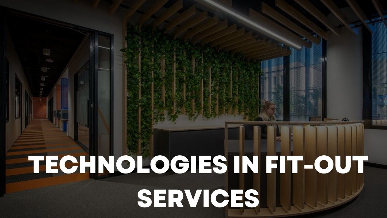 The Role of Technologies in Fit-Out Services in Dubai